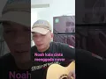 Download Lagu lirikpopuler #noah #kalacintamenggoda #acousticcover #jangkauanluas #fypviral #lfl