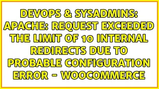 Apache Request exceeded the limit of 10 internal redirects due to probable configuration error