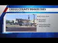 Gregg County inmate dies following medical emergency no foul play suspected