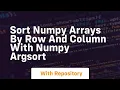 Sort numpy arrays by row and column with numpy argsort
