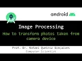 Image Processing How to transform photos taken from camera device Android