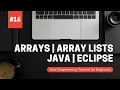 Arrays Array Lists Java Programming Tutorial for Beginners using Eclipse 2021