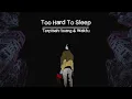 Download Lagu Too Hard To Sleep - Terpisah Ruang \u0026 Waktu (Official Lyric Video)