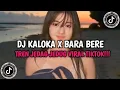 Download Lagu DJ KALOKA X BARA BERE JEDAG JEDUG REVERB | TREND ML EGO VS EGO VIRAL TIK TOK!!!
