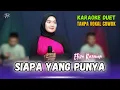 Download Lagu SIAPA YANG PUNYA KARAOKE DUET TANPA VOKAL COWOK Ft ( Eliza Rusman )