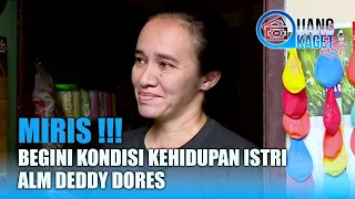 Download MIRIS !!!!! Begini Kondisi Kehidupan Istri Alm Deddy Dores | UANG KAGET MP3