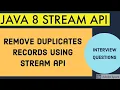 How To remove duplicates using Java 8 stream API JAVA 8 INTERVIEW QUESTIONS aslearning4818