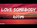 Lagu Rotimi - Love somebody (Official lyrics video)