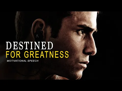 Download MP3 DESTINED FOR GREATNESS - Best Of Motivational Speeches 2019 - POWERFUL MOTIVATION