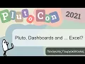 Pluto Dashboards and Excel Panayiotis PlutoCon 2021