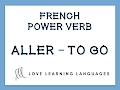 French verb ALLER - Present and Near Future Tenses