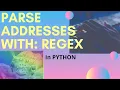 HOW TO TUTORIAL REGULAR EXPRESSIONS Regex for Parsing ADDRESSES using Python