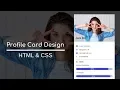 How To Make Profile Card In HTML And CSS User Profile UI Design Using HTML CSS