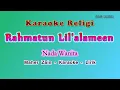 Download Lagu Rahmatun Lil'alameen - Karaoke Nada Wanita Lirik Audio Jernih - Maher Zein رحمةٌ للعالمين Female Key