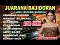 Download Lagu KUMPULAN LAGU SUNDA BUHUN VERSI BAJIDORAN _ KEMBANG GADUNG _ WANGSIT SILIWANGI