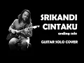 Download Lagu Guitar solo cover : Srikandi Cintaku