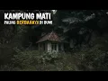 Download Lagu SEDIH.. SERAM.. MENCEKAM... SEMUA CAMPUR JADI SATU DI KAMPUNG MATI INI