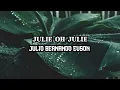 JULIE OH JULIE - LIRIK LAGU