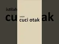 Nahh jadi.. Istilah cuci otak tuh gini
