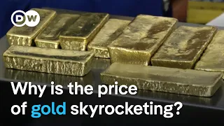 crisis ahead why the price of gold is skyrocketing right now dw news
