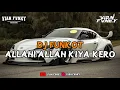Download Lagu DJ FUNKOT ALLAHI ALLAH KIYA KERO‼️VIRAL TIKTOK MENGKANE V2