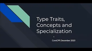 Concepts Type Traits and Specialization