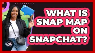 What Is Snap Map On Snapchat SlangXplained 