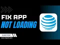 How to Fix AT T App Not Loading
