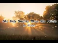 She Only Smokes When She Drinks (Lyrics) - Joe Nichols