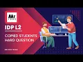 IDP L2 Copied Students Hard Question Approach Explanation
