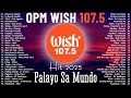 Lagu New OPM Trending 2025 Playlist ️💗Best Of Wish 107.5 Song Playlist 2025 - OPM Tagalog Love Songs
