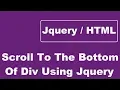 How To Scroll To The Bottom Of Div Using Jquery