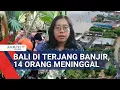 Download Lagu BNPB: 14 Orang Tewas Akibat Banjir Bali, Tanggap Darurat Ditetapkan