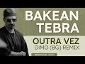 Download Lagu Bakean, Tebra - Outra Vez (DiMO (BG) Remix) - Redolent Music