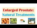 How to Treat An Enlarged Prostate Benign Prostatic Hyperplasia 12 Natural Treatments