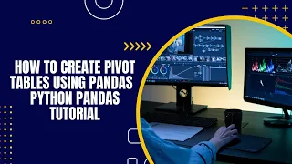 How to Create Pivot Tables Using Pandas Python Pandas Tutorial