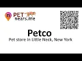 Petco - Pet store in Little Neck New York