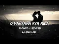 Download Lagu O Mahrama kya mila | slowed+reverb | arjeet singh || #lofi #song #slowedandreverb