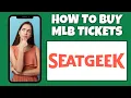 How To Buy MLB Tickets On SeatGeek Step By Step Guide - SeatGeek Tutorial