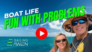 Boat Life, Fun With Problems (EP 69) #sailing #boatlife