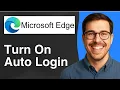 Turn on auto login for Microsoft Edge 2025 Easy Guide