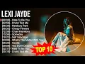 L.e.x.i J.a.y.d.e Greatest Hits ~ Top 100 Artists To Listen in 2023