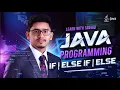 L10 Mastering Java Control Flow If Else and Else If Statements Advanced Bangla Tutorial