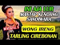 Download Lagu WONG IRENG: TARLING CIREBONAN | DEVI AYU SUSILAWATI | SANDIWARA ANEKA TUNGGAL