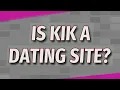 Is Kik a dating site