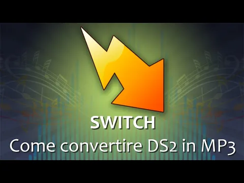 Download MP3 03 - Switch   Come convertire DS2 in MP3