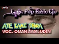 Download Lagu Lagu Pop Ende Lio  ATE KAMI DHOA - OMAN AWALUDIN