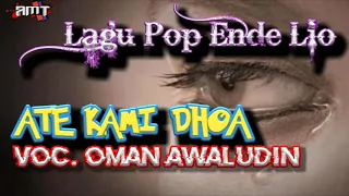 Download Lagu Pop Ende Lio  ATE KAMI DHOA - OMAN AWALUDIN MP3