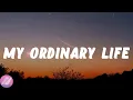 Download Lagu The Living Tombstone - My Ordinary Life (Lyrics)