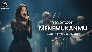 menemukanmu seventeen rock orkestra sinematik by aimusicover